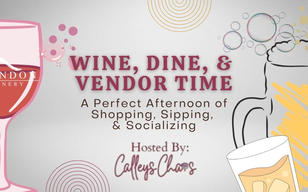 Wine, Dine, & Vendor Time! at Landon Denison