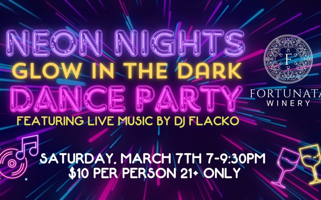 NEON NIGHTS Glow in the Dark Dance Party at Fortunata Winery