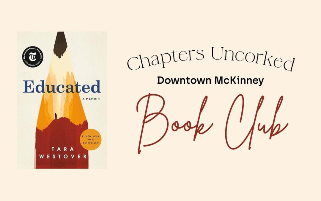Chapters Uncorked: September Book Club in Downtown McKinney – Educated by Tara Westover